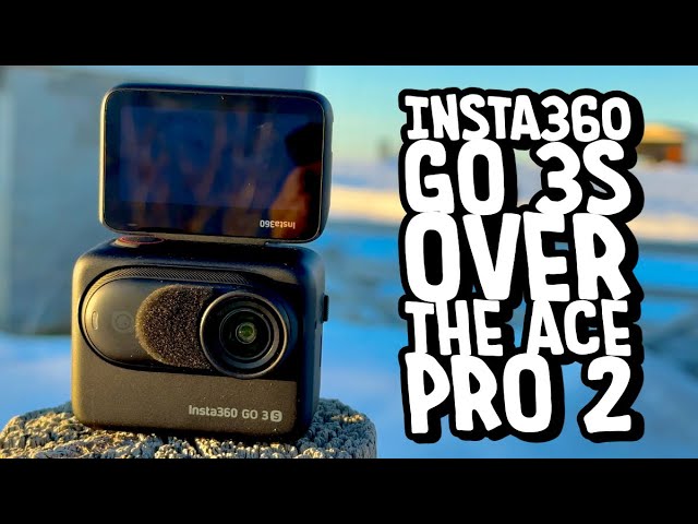 Insta360 Go 3s Over The Ace Pro 2 Don’t Choose Wrong!!!